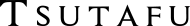 TSUTAFU